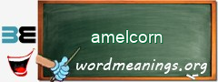 WordMeaning blackboard for amelcorn